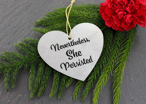 Nevertheless She Persisted Metal Ornament