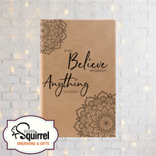 Load image into Gallery viewer, Leatherette Journal {If You Believe In Yourself...}