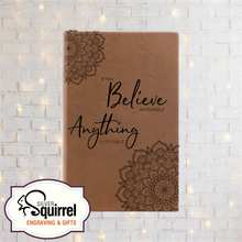 Load image into Gallery viewer, Leatherette Journal {If You Believe In Yourself...}