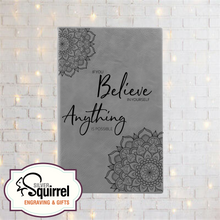 Load image into Gallery viewer, Leatherette Journal {If You Believe In Yourself...}