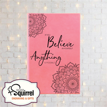 Load image into Gallery viewer, Leatherette Journal {If You Believe In Yourself...}
