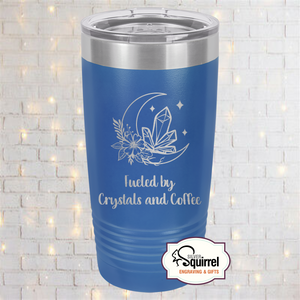 Insulated Tumbler {Fueled by Crystals & Coffee}