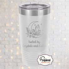 Load image into Gallery viewer, Insulated Tumbler {Fueled by Crystals &amp; Coffee}