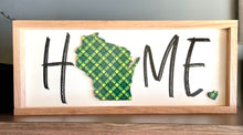 Load image into Gallery viewer, Home Sign {Wisconsin}